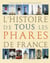 L'histoire de tous les phares de france