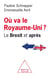 Où va le Royaume-Uni ? - le Brexit et après