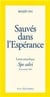 Spe salvi - sauvés dans l'espérance