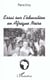 ESSAI SUR L'ÉDUCATION EN AFRIQUE NOIRE