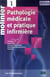 Pathologie médicale et pratique infirmière t.1