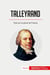 Talleyrand : Todo por la gloria de Francia