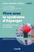 Vivre avec le syndrome d'Asperger - un handicap invisible au quotidien (3e édition)