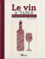 Le Vin A Table, Encyclopedie Des Accords