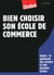 Bien choisir son école de commerce (17e édition)