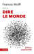 Dire le monde