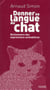 Donner sa langue au chat