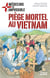 Piege mortel au vietnam