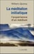 La méditation initiatique - l'expérience d'un médium
