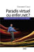 Paradis virtuel ou enfer.net ? risques et possibilités de la révolution digitale