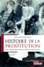 Histoire de la prostitution - des termes romains au bois de boulogne