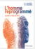 L'homme reprogrammé - selon le code de dieu