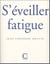S'éveiller fatigue