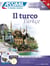 Il turco : A1/A2 > B2