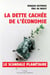 La dette cachée de l'économie, le scandale planétaire