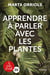 Apprendre à parler avec les plantes