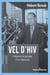Vel d'Hiv : Histoire et portée d'un discours