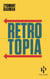 Retrotopia