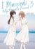 I MARRIED MY FEMALE FRIEND VOL. 3