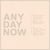 Any Day Now - édition colorée