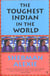 Thoughest indian in the world