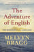 THE ADVENTURE OF ENGLISH - 500 A. D. TO 2000: THE BIOGRAPHY OF A LANGUAGE