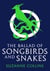 The ballad of songbirds and snakes (a hunger games novel)