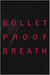 Christine borland: bullet proof breath