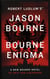 THE BOURNE ENIGMA - ROBERT LUDLUM''S