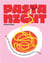 Pasta night: 60+ recipes for date nights, lazy nights and party nights /anglais