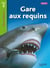 Tous lecteurs ! : gare aux requins - niveau 2