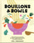 Bouillons et Bowls
