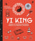 Yi king - prenez les bonnes décisions grâce à cet art divinatoire chinois