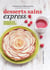 Desserts sains express - 50 recettes rapides faciles et gourmandes
