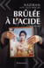 Brûlée à l'acide