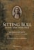 Sitting Bull - sa vie, son héritage