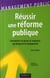Réussir une réforme publique