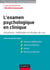 L'examen psychologique en clinique - situations, méthodes et études de cas