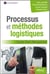 Processus et méthodes logistiques - supply chain management (2e éditionà