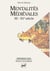 Mentalités médiévales (XIe-XVe siècle). Tome 1