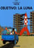 Las aventuras de Tintín Tome 16 : objetivo : la luna