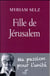 Fille de Jérusalem - ma passion pour l'unité