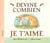 Devine combien je t'aime