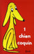 1 chien coquin