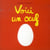 Voici un oeuf