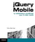 Jquery mobile - la blibliothèque javascript pour le web mobile
