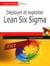 Déployer et exploiter Lean Six Sigma