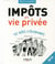 Impôts et vie privée - 150 idées d'économie