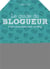 Le guide du blogueur - créer un business avec son blog