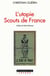 L'Utopie Scouts de France : Histoire d'une identité collective, catholique et sociale (1920-1995)